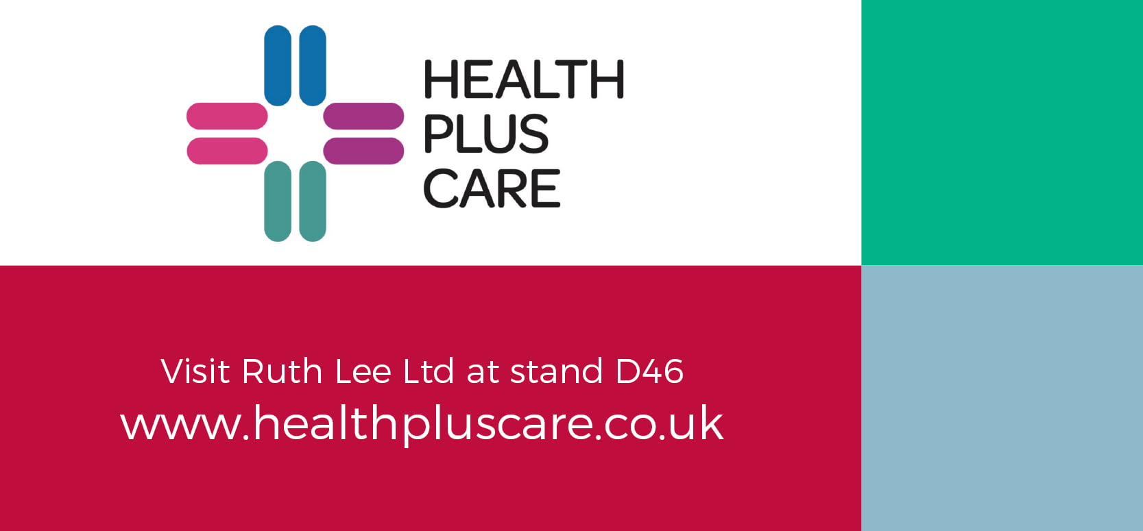 Health Plus Care event, visit stand D46.